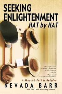 Seeking Enlightenment... Hat by Hat: A Skeptic's Path to Religion by Nevada Barr - Picture 1 of 1