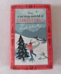 The Curious World of Christmas by Niall Edworthy - Hardback 2007 - Imagen 1 de 11