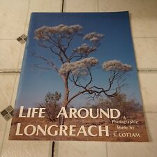 Life Around Longreach - A Photographic Study - 1992 Susan Cottam 64 pages. 