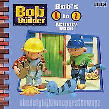 Bob the Builder: Bob's A-Z Activity Book von BBC Staff | Buch | Zustand sehr gut