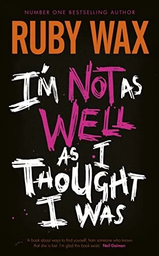 I’m Not as Well as I Thought I Was: The Sunday Times Bestseller By Ruby Wax - Image 1 of 1