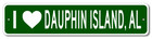 I Love Dauphin Island, Alabama Metal Wall Decor City Limit Sign - Aluminum