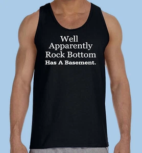Tank Top, Funny, Biker, Well Apparently Rock Bottom Has A Basement, Black Cotton - Picture 1 of 2