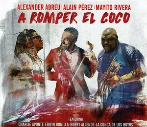Alexander Abreu A Romper el Coco (Digipak) BRAND NEW SEALED CD - Imagen 1 de 3
