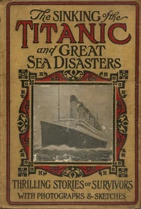 DER UNTERGANG DER TITANISCHEN UND GROSSEN SEEKATASTROPHEN - L.T.MYERS-1912-1. AUFHRUNG SCHARF! - Bild 1 von 12