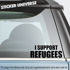 I Support Refugees Car Window Decal Bumper Sticker Immigrant Ban Trump Rights562