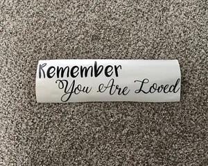 Remember You Are Loved Aufkleber - Bild 1 von 1