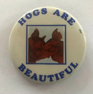 HOGS ARE BEAUTIF Botón Pinback Celuloide De Colección - Imagen 1 de 3