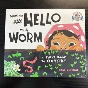 How to Say Hello to a Worm: A First Guide to Outside von Kari Percival (2022,... - Bild 1 von 1