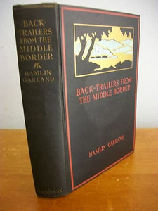 BACK-TRAILERS from the MIDDLE BORDER by Hamlin Garland, 1928 1st Ed Illustrated - Picture 1 of 3