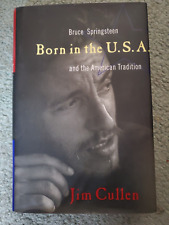 Born in the U.S.A: Bruce Springsteen and the American Tradition by Cullen, Jim