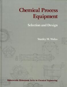 CHEMICAL PROCESS EQUIPMENT: SELECTION AND DESIGN By James R. Couper & W. VG