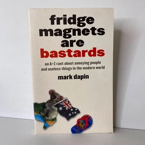 Fridge Magnets Are Bastards by Mark Dapin - Foto 1 di 5