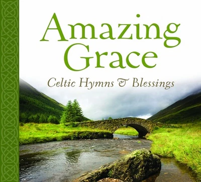 Amazing Grace Celtic Hymns & Blessings — 第 1/2 张图片