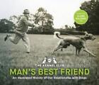 The Kennel Club Man's Best Friend: An Illustrated History of  (Copertina rigida)