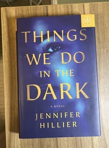 Things We Do in the Dark : A Novel by Jennifer Hillier (2022, Hardcover) - Picture 1 of 6