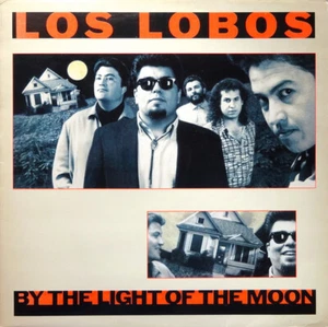 LOS LOBOS ~ By The Light Of The Moon ~ 1987 UK London/Slash 11-track vinyl LP~EX - Picture 1 of 6