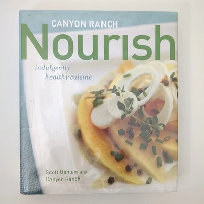 Canyon Ranch Nourish Healthy Cuisine Cookbook Hardcover Book Uehlein 2009 - Image 1 of 4