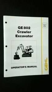 GE 802 Crawler Excavator Operator's Manual by Gehl Company 1999 Edition - Picture 1 of 2