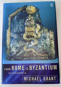 From Rome to Byzantium: The Fifth Century Ad by Grant, Michael {1998, HC} *NEW* - Picture 1 of 3