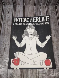 # Teacher Life: A Snarky Chalkboard Coloring Book [Paperback] Papeterie Bleu - Picture 1 of 7