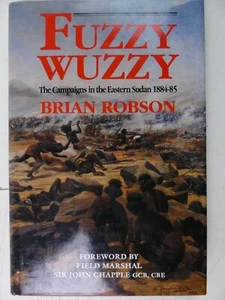 Brian Robson Fuzzy Wuzzy Campains Eastern Sudan 1884-85 Spellmount 1993 Y8-1086 - Bild 1 von 9