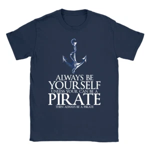 Always Be A Pirate Mens T-Shirt Funny Joke Humour Gifts For Dad Uncle Top - Picture 1 of 9