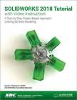 SOLIDWORKS 2018 Tutorial with Video Instruction - Perfect Paperback - VERY GOOD
