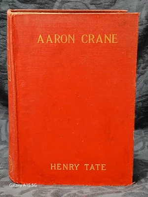 AARON CRANE by HENRY TATE-1901, 1ST ED, ILLUST-, HC, VERY RARE BOOK - Image 1 of 4