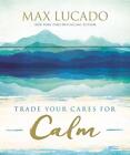 Trade Your Cares For Calm Prayer Cards By Max Lucado Cards Book