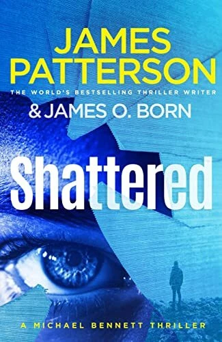 Shattered: (Michael Bennett 14),James Patterson- 9781529158342 - Image 1 of 1