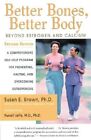 Better Bones, Better Body: Beyond Estrogen And Calcium (Paperback Or Softback)