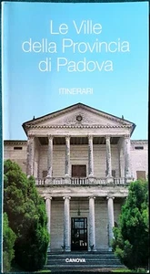 Antonio Canova, Le ville della provincia di Padova. Itinerari, Ed. Canova, 1994 - Picture 1 of 1
