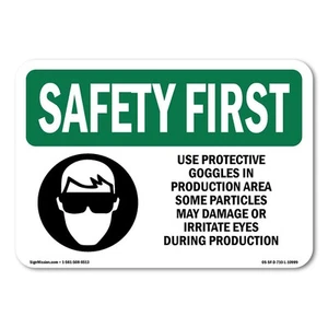 Use Protective Goggles In Production OSHA Safety First Sign Metal Plastic Decal - Picture 1 of 5