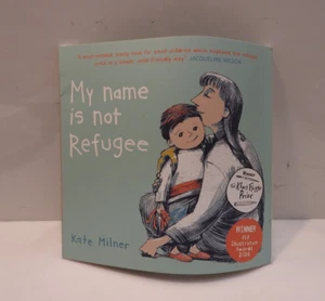 My Name is Not Refugee by Kate Milner (Paperback, 2017) - Picture 1 of 2