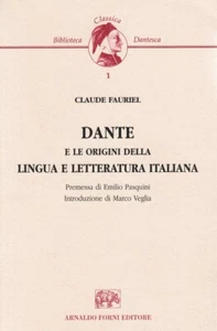 Dante e le origini della lingua e letteratura italiana - Claude Fauriel - Foto 1 di 1