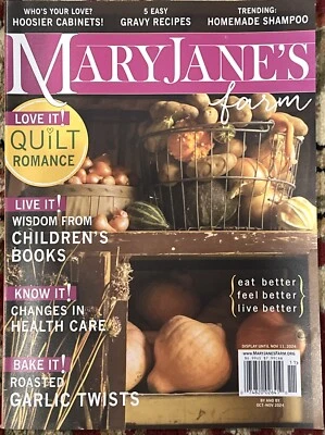 MARY JANE'S FARM Magazine Oct Nov 2024 Quilts Childrens Books Recipes