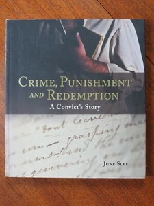 Crime, Punishment and Redemption: A Convict's Story by June Slee Paperback, 2014 - Picture 1 of 5