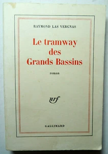Ed. Gallimard. Raymond Las Vergnas. Le tramway des grands bassins - Picture 1 of 5