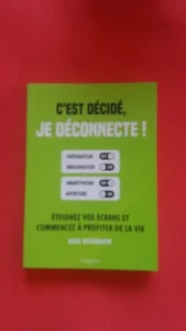 C'est décidé, je déconnecte ! : Éteignez vos écrans et commencez à profiter - Imagen 1 de 1
