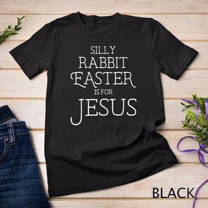 White - Silly Rabbit Easter is for Jesus Christians Gifts Tee Unisex T-shirt - Picture 1 of 20