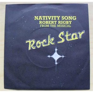 ROBERT RIGBY NATIVITY SONG 7" P/S FROM ROCK STAR THE MUSICAL 1979 UK