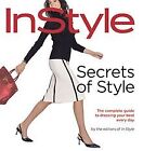 Instyle: Secrets Of Style: The Complete Guide To Dressing ... | Livre | État Bon