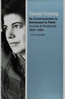 As Consciousness Is Harnessed to Flesh : Journals and Notebooks, 1964-1980 by...