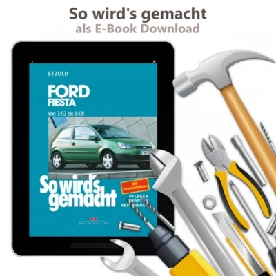 DELIUS KLASING Ford Fiesta Typ JH1 JD3 2002-2008 So wird's gemacht Reparaturhandbuch eBook PDF