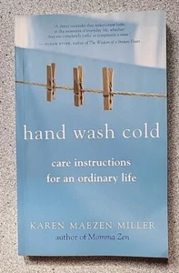 2010 HAND WASH COLD by Karen Mezen Miller : self care, Zen 1st printing PB boo - Imagen 1 de 8