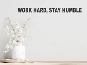 WORK HARD, STAY HUMBLE Vinyl Wall Decal Sticker 1.5" X 18" WS710 - Picture 1 of 2