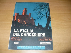 SPARTITO MUSICALE LA FIGLIA DEL CARCERIERE DELFIN VILLAN C.PEREX MARTINEZ 1923 - Imagen 1 de 1