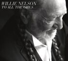 NELSON, WILLIE - TO ALL THE GIRLS... NEW CD