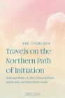 Travels on the Northern Path of Initiation Vidar and Balder, th... 9781912230839